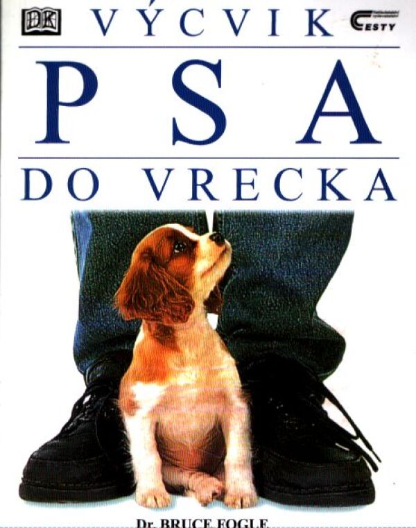 Bruce Fogle: VÝCVIK PSA DO VRECKA