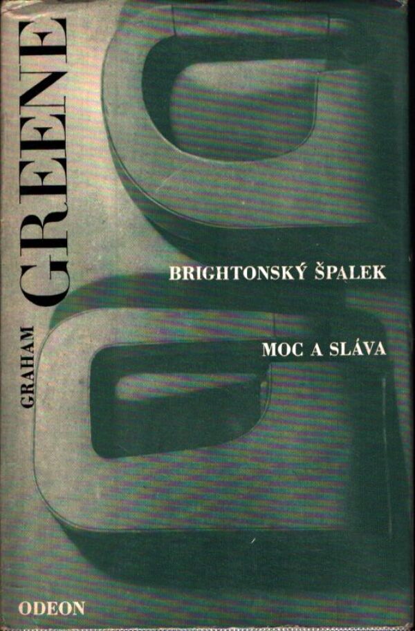 Graham Greene: BRIGHTONSKÝ ŠPALEK. MOC A SLÁVA