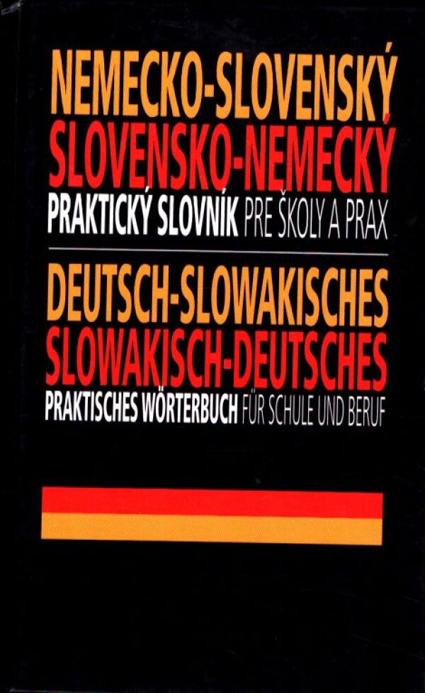 NEMECKO-SLOVENSKÝ SLOVENSKO-NEMECKÝ PRAKTICKÝ SLOVNÍK