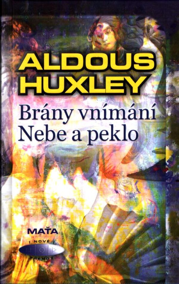 Aldous Huxley: BRÁNY VNÍMÁNÍ. NEBE A PEKLO