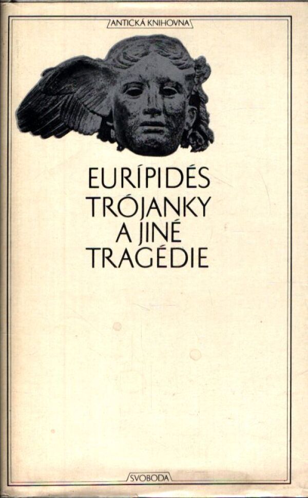 Eurípidés: TRÓJANKY A JINÉ TRAGÉDIE