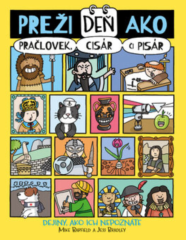 Mike Barfield, Jess Bradley: PREŽI DEŇ AKO PRAČLOVEK, CISÁR ČI PISÁR