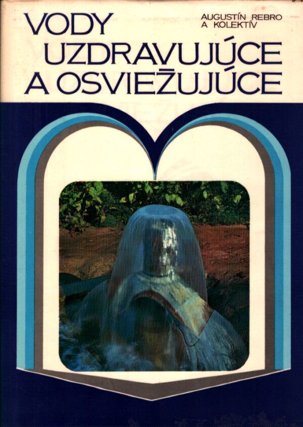Augustín Rebro: VODY UZDRAVUJÚCE A OSVIEŽUJÚCE