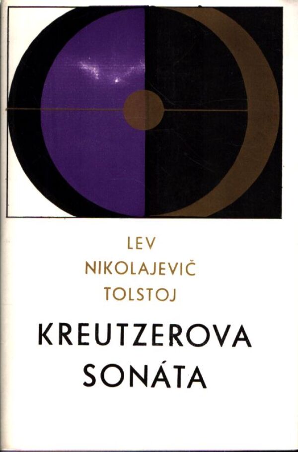 Lev Nikolajevič Tolstoj: KREUTZEROVA SONÁTA