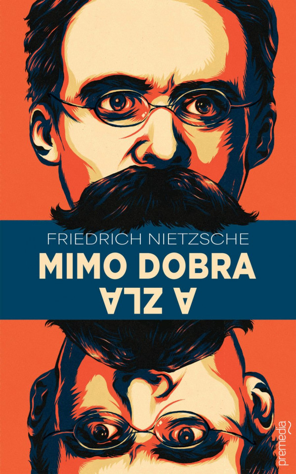 Friedrich Nietzsche: MIMO DOBRA A ZLA