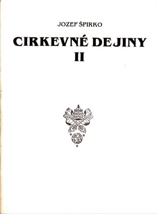 Jozef Špirko: CIRKEVNÉ DEJINY II