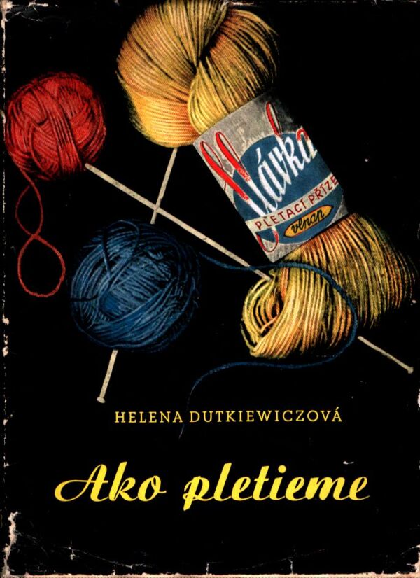 Helena Dutkiewiczová: AKO PLETIEME