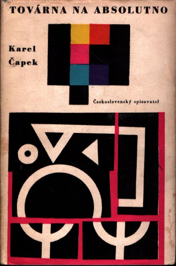 Karel Čapek: TOVÁRNA NA ABSOLUTNO