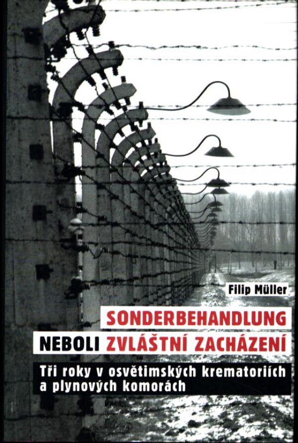 Filip Müller: SONDERBEHANDLUNG NEBOLI ZVLÁŠTNÍ ZACHÁZENÍ