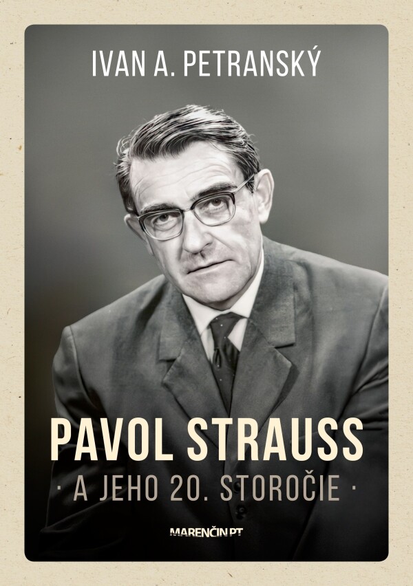 Ivan A. Petranský: PAVOL STRAUSS A JEHO 20. STOROČIE