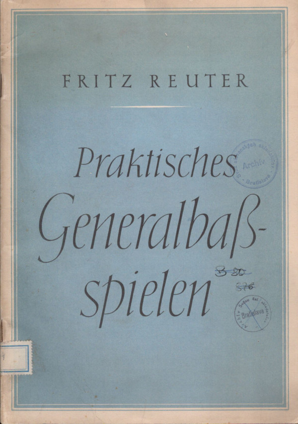 Fritz Reuter: PRAKTISCHESS GENERALBASS-SPIELEN - NOTY PRE KLAVÍR