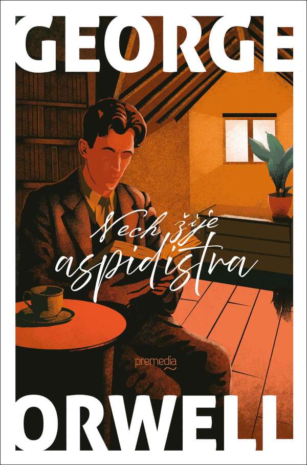 George Orwell: NECH ŽIJE ASPIDISTRA