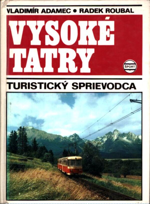 Vladimír Adamec, Radek Roubal: VYSOKÉ TATRY - TURISTICKÝ SPRIEVODCA