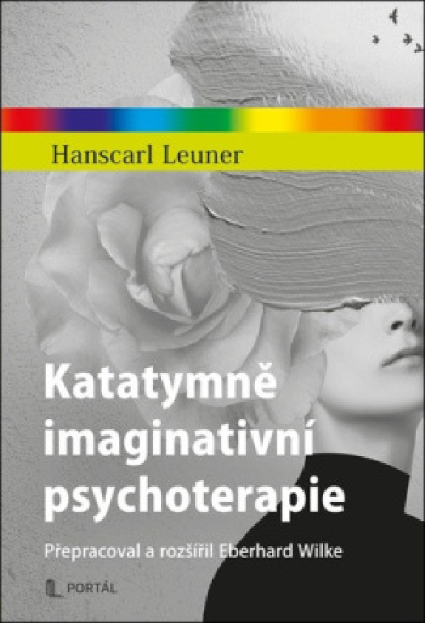 Hanscarl Leuner: KATATYMNĚ IMAGINATIVNÍ PSYCHOTERAPIE