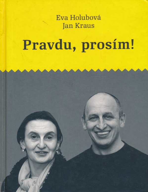 Jan Kraus, Eva Holubová: Pravdu, prosím!