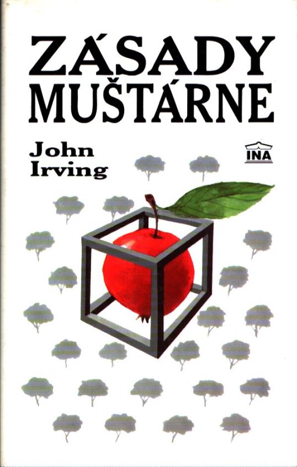 John Irving: ZÁSADY MUŠTÁRNE