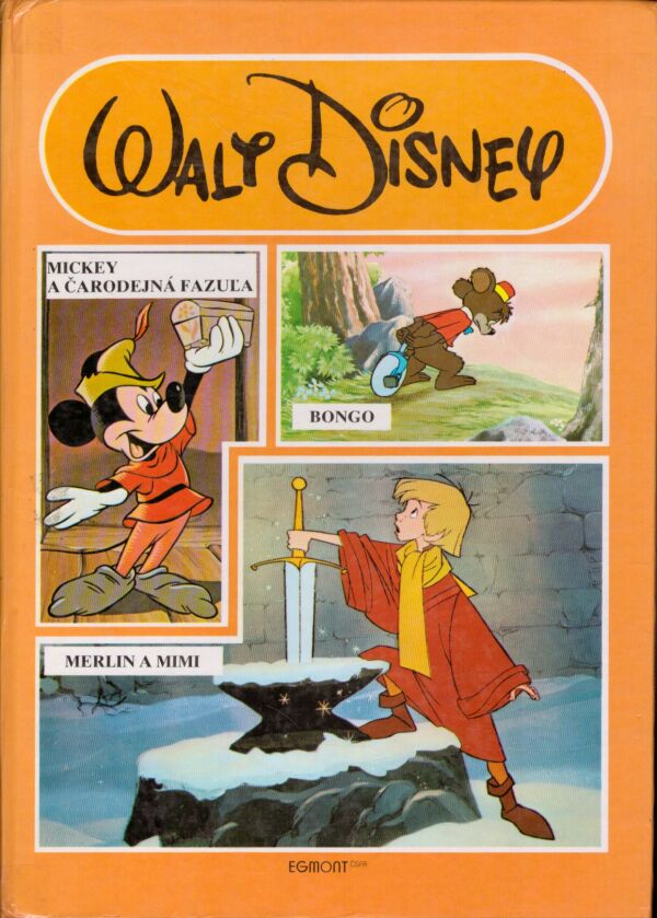Walt Disney: MERLIN A MIMI. MICKEY A ČARODEJNÁ FAZUĽA. BONGO