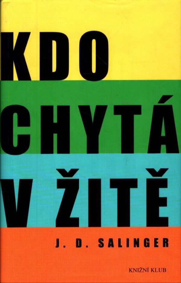 J.D. Salinger: KDO CHYTÁ V ŽITĚ
